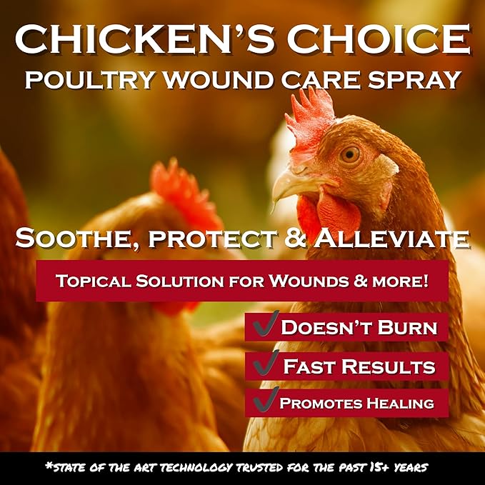 Chicken's Choice Wound Care for Chickens & Birds. Advanced Wound Care Spray for Poultry. Works for Bumblefoot, Vent Prolapse, Pecking Sore, Burns & Skin Irritations. 8 oz Ready to Use Spray