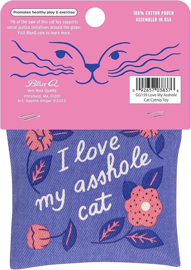Blue Q I Love My A'hole Cat Catnip Cat Toy. Premium Organic Catnip Grown in The USA, 100% Cotton Pouches, Kitty Graphics Sure to Delight Every Cat-Keeper.